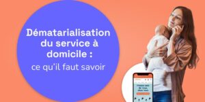Dématérialisation des services à domicile